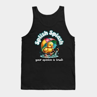 Splish Splash Your Opinion is Trash Vintage Duck Tank Top